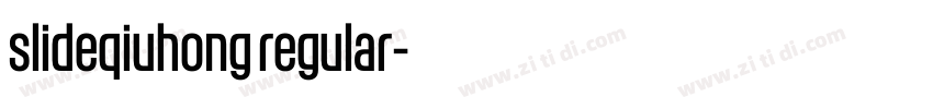 slideqiuhong regular字体转换 slideqiuhong regular字体转换